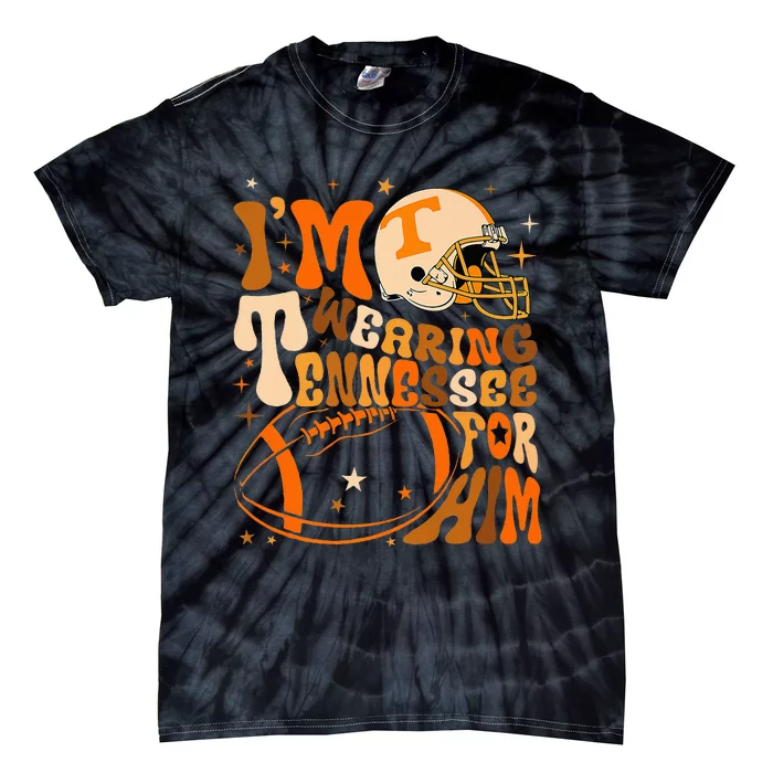 Im Wearing Tennessee Orange For Him Tennessee Football Tie-Dye T-Shirt