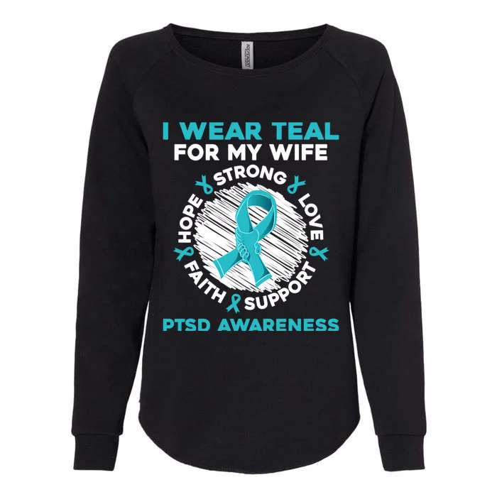 I Wear Teal Wife Ptsd Warrior Ptsd Awareness Present Idea Gift Womens California Wash Sweatshirt