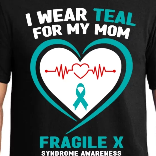 I Wear Teal For My Mom Fragile X Syndrome Awareness Gift Pajama Set