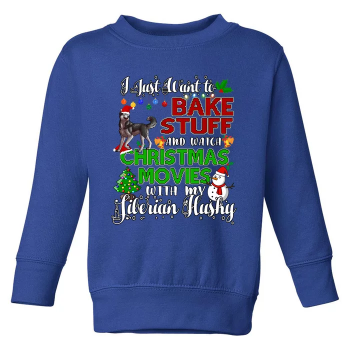 I Want To Bake Stuff And Watch Christmas Siberian Husky Gift Toddler Sweatshirt