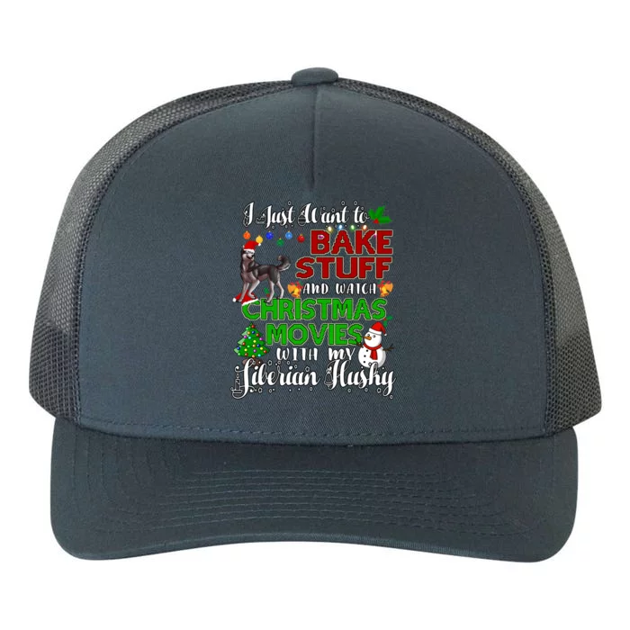 I Want To Bake Stuff And Watch Christmas Siberian Husky Gift Yupoong Adult 5-Panel Trucker Hat