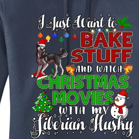 I Want To Bake Stuff And Watch Christmas Siberian Husky Gift Women's Pullover Hoodie