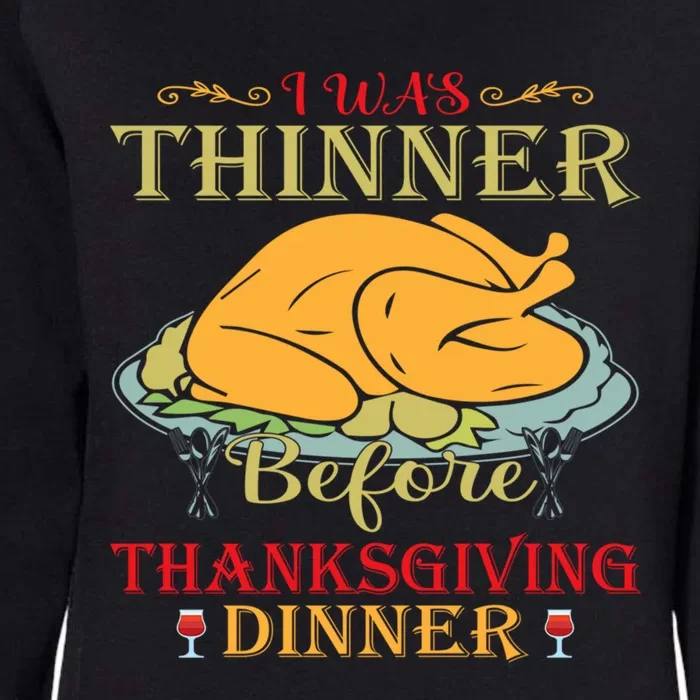 I Was Thinner Before Thanksgiving Dinner Funny Food Holiday Gift Womens California Wash Sweatshirt