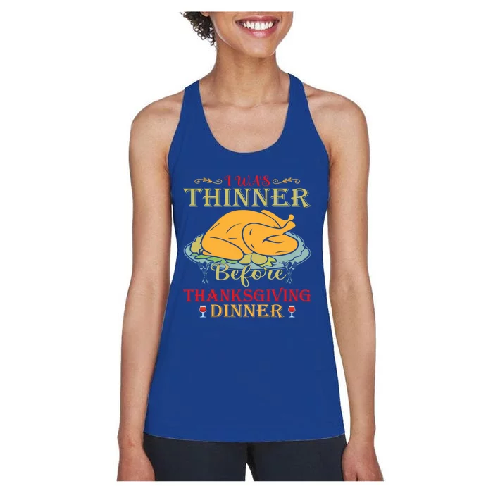 I Was Thinner Before Thanksgiving Dinner Funny Food Holiday Gift Women's Racerback Tank