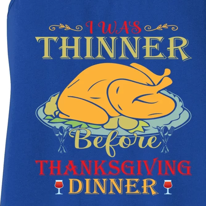 I Was Thinner Before Thanksgiving Dinner Funny Food Holiday Gift Women's Racerback Tank