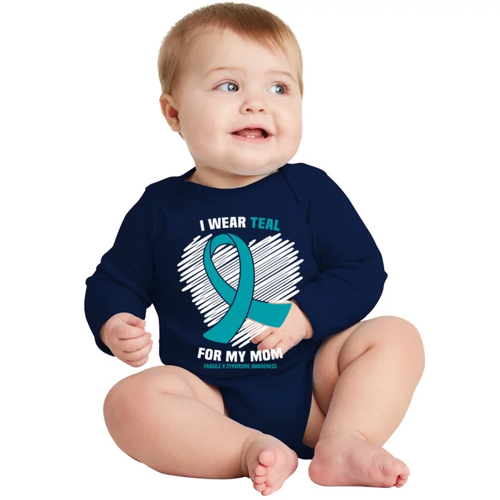 I Wear Teal For My Mom Fragile X Syndrome Awareness Gift Baby Long Sleeve Bodysuit