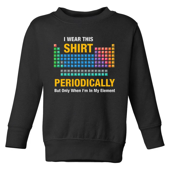 I Wear This Periodically Retro Chemistry Toddler Sweatshirt