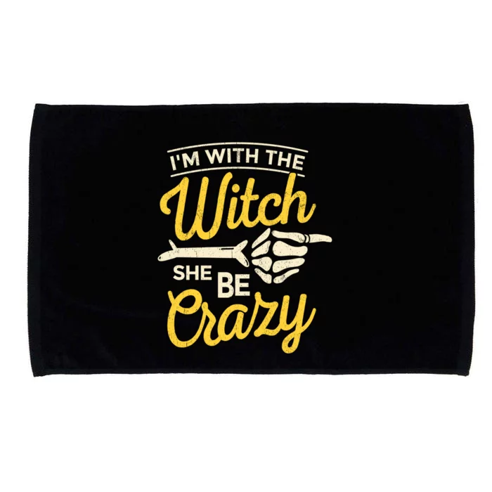 Im With The Witch She Be Crazy Scary Customer Gift Microfiber Hand Towel