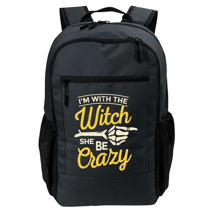 Im With The Witch She Be Crazy Scary Customer Gift Daily Commute Backpack