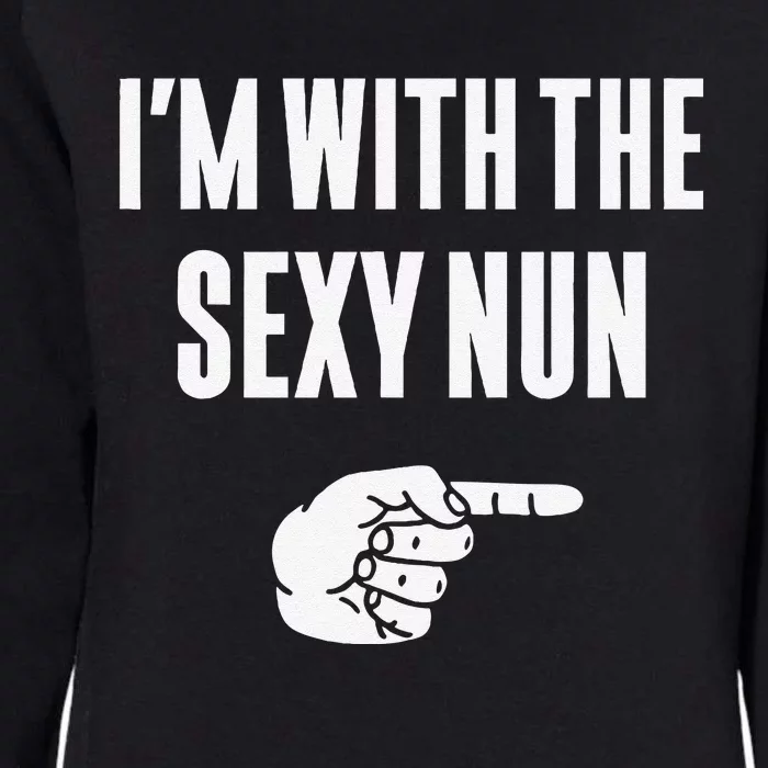 Im With The Sexy Nun Funny Halloween Couple Costume Gift Womens California Wash Sweatshirt