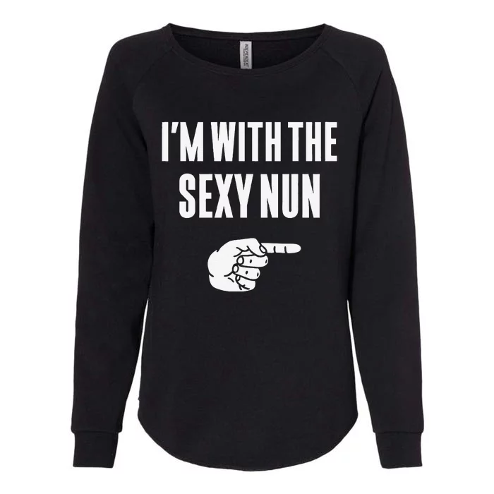 Im With The Sexy Nun Funny Halloween Couple Costume Gift Womens California Wash Sweatshirt