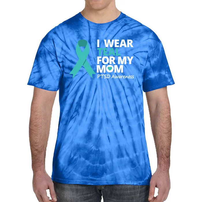 I Wear Teal For My Mom Ptsd Awareness Teal Ribbon Warrior Gift Tie-Dye T-Shirt