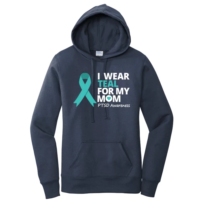 I Wear Teal For My Mom Ptsd Awareness Teal Ribbon Warrior Gift Women's Pullover Hoodie