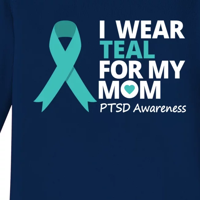 I Wear Teal For My Mom Ptsd Awareness Teal Ribbon Warrior Gift Baby Long Sleeve Bodysuit