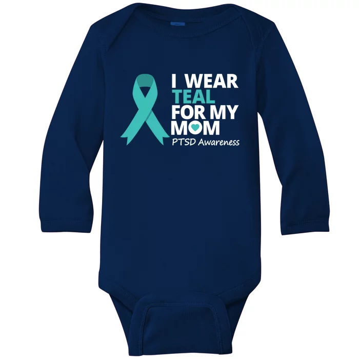 I Wear Teal For My Mom Ptsd Awareness Teal Ribbon Warrior Gift Baby Long Sleeve Bodysuit