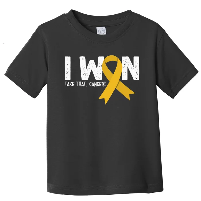 I Won Take That Cancer Childhood Cancer Survivor Toddler T-Shirt