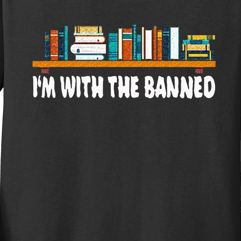 Im With The Banned Librarian Books Bookworm Kids Long Sleeve Shirt