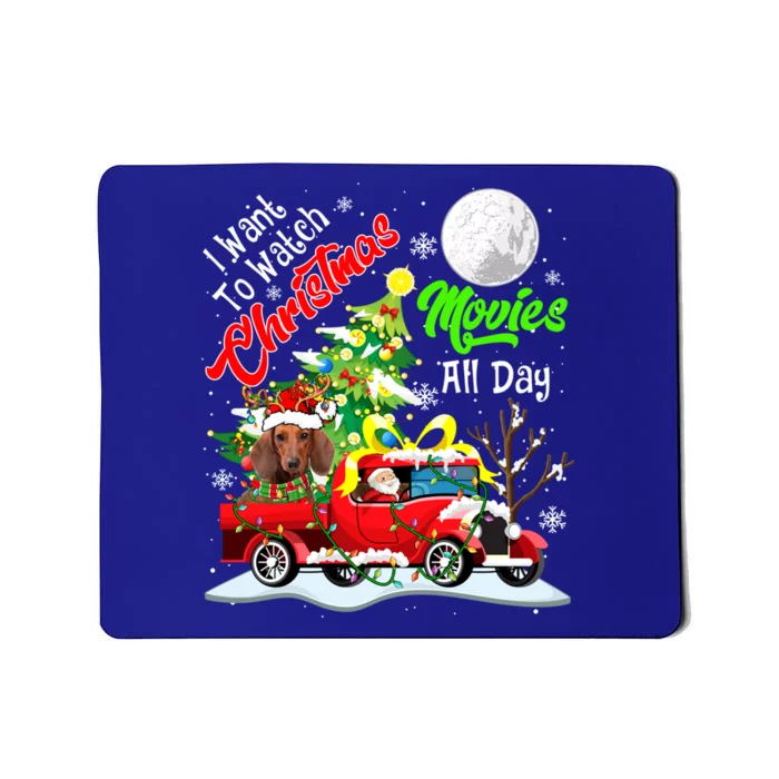 I Want To Watch Xmas Movies Cute Santa Dachshund On Truck Gift Mousepad