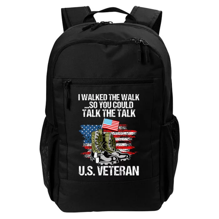 I Walked The Walk So You Could Talk The Talk U.S. Veteran Daily Commute Backpack