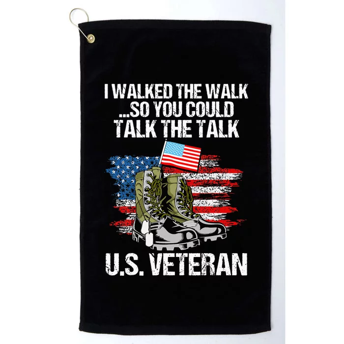 I Walked The Walk So You Could Talk The Talk U.S. Veteran Platinum Collection Golf Towel