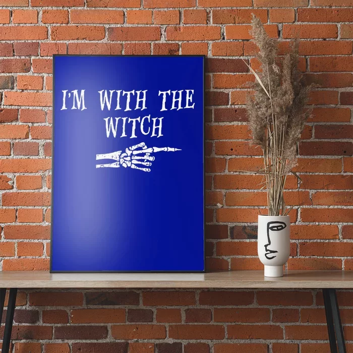 Im With The Witch Funny Halloween His And Her Outfit Poster