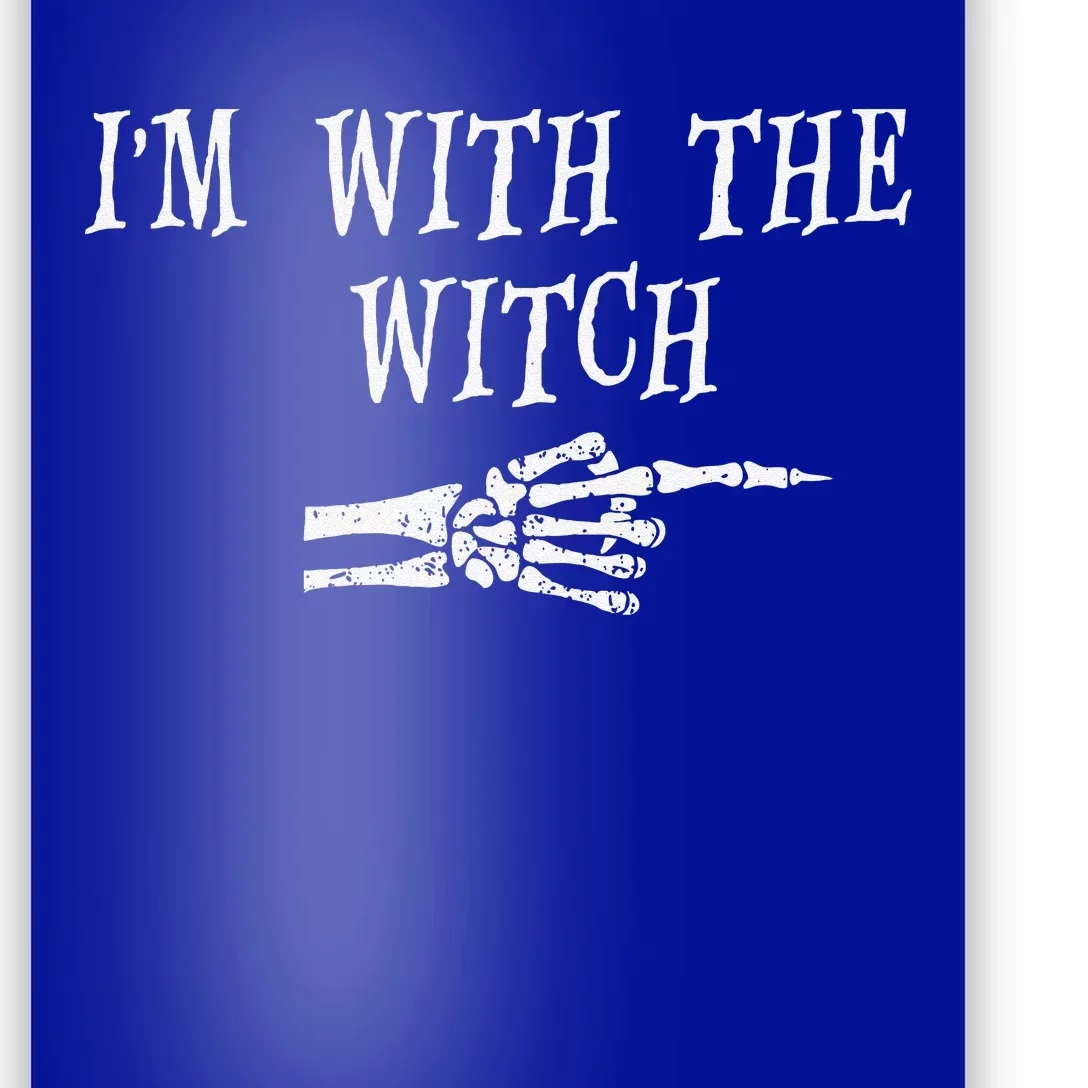 Im With The Witch Funny Halloween His And Her Outfit Poster