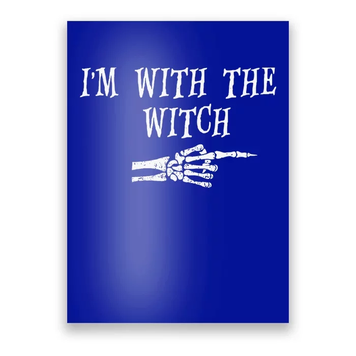 Im With The Witch Funny Halloween His And Her Outfit Poster