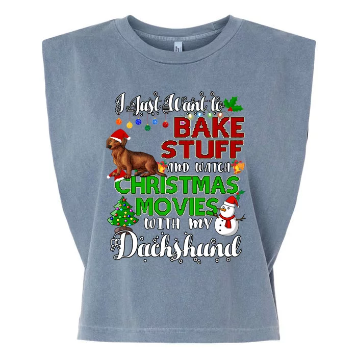 I Want To Bake Stuff And Watch Christmas Movies Dachshund Gift Garment-Dyed Women's Muscle Tee