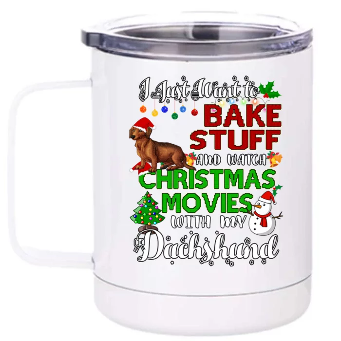 I Want To Bake Stuff And Watch Christmas Movies Dachshund Gift Front & Back 12oz Stainless Steel Tumbler Cup