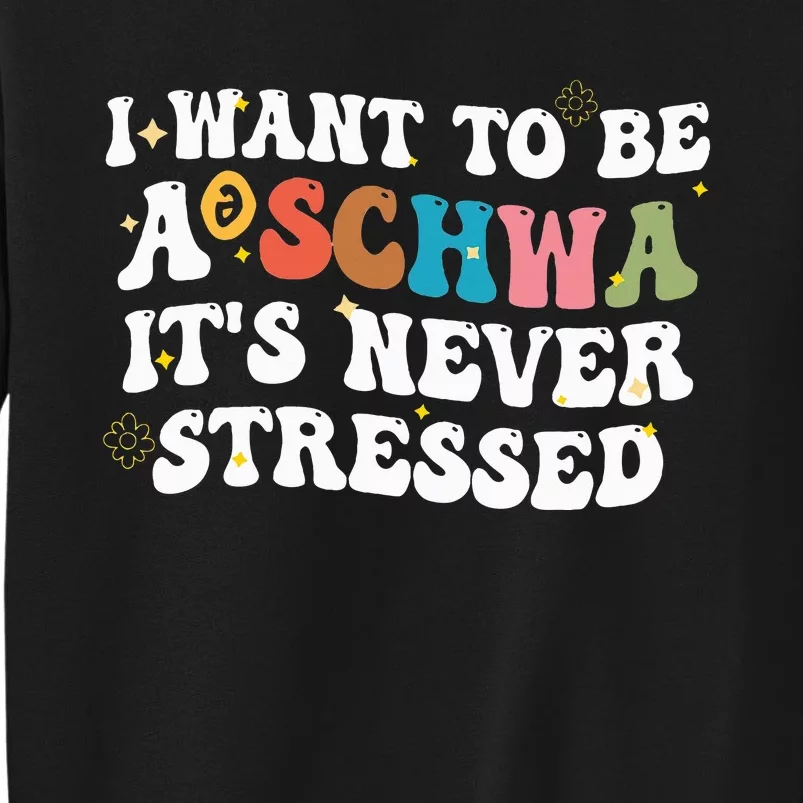 I Want To Be A Schwa It's Never Stressed Science Of Reading Sweatshirt