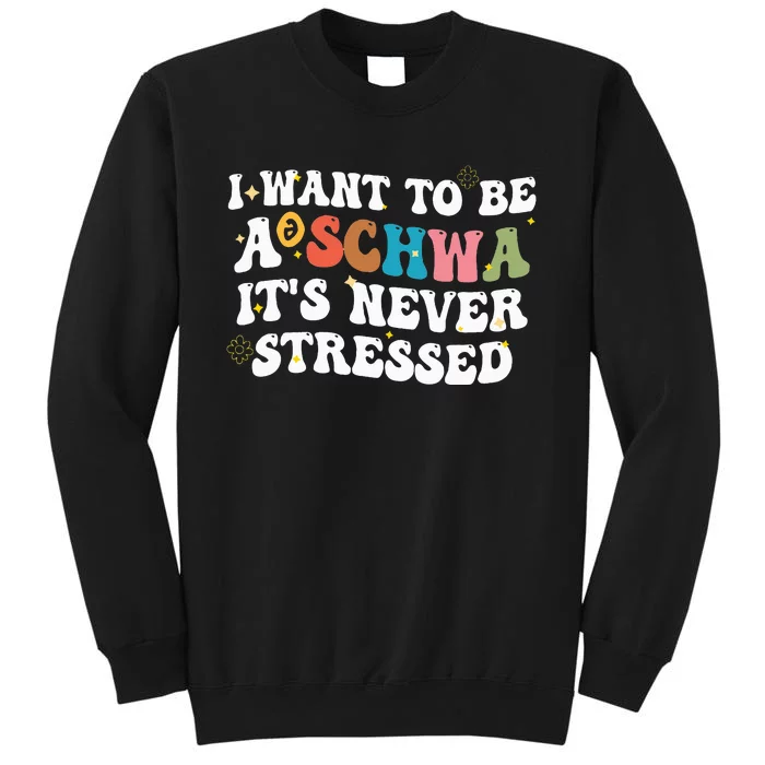 I Want To Be A Schwa It's Never Stressed Science Of Reading Sweatshirt