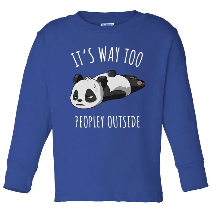 It's Way Too Peopley Outside Panda Gift Toddler Long Sleeve Shirt