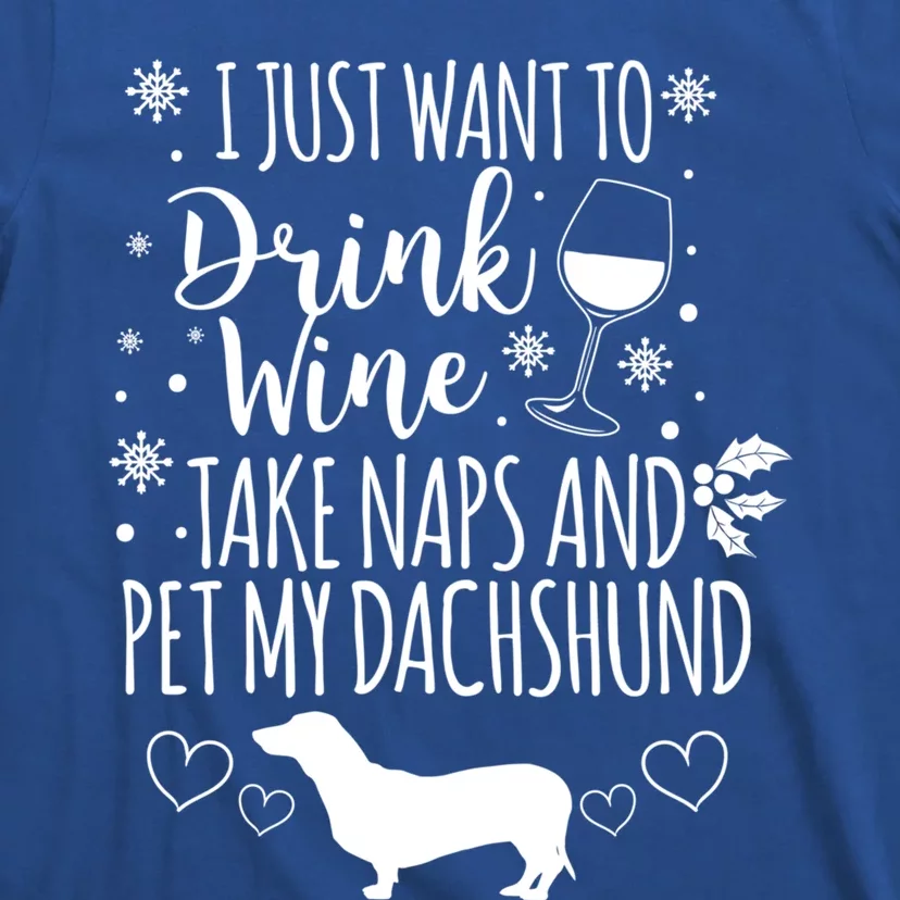 I Want To Wine Take Naps And Pet My Dachshund Christmas Gift T-Shirt