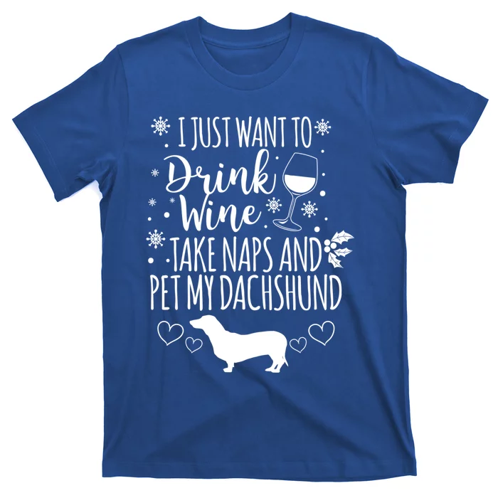 I Want To Wine Take Naps And Pet My Dachshund Christmas Gift T-Shirt