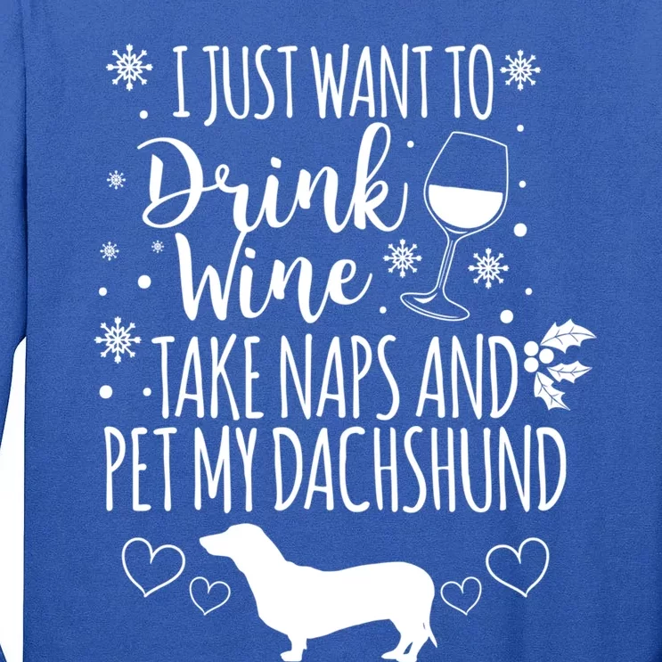 I Want To Wine Take Naps And Pet My Dachshund Christmas Gift Tall Long Sleeve T-Shirt