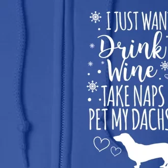 I Want To Wine Take Naps And Pet My Dachshund Christmas Gift Full Zip Hoodie