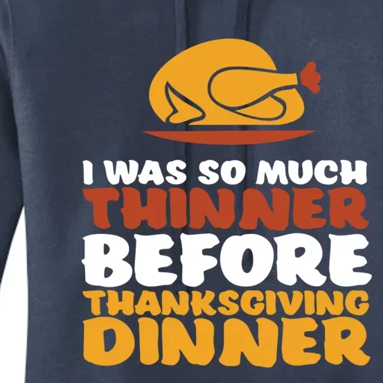 I Was Thinner Before Thanksgiving Dinner Funny Turkey Feast Gift Women's Pullover Hoodie