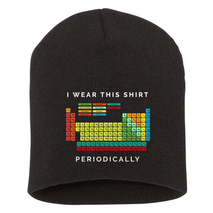 I Wear This Periodically. Periodic Table Chemistry Pun Short Acrylic Beanie