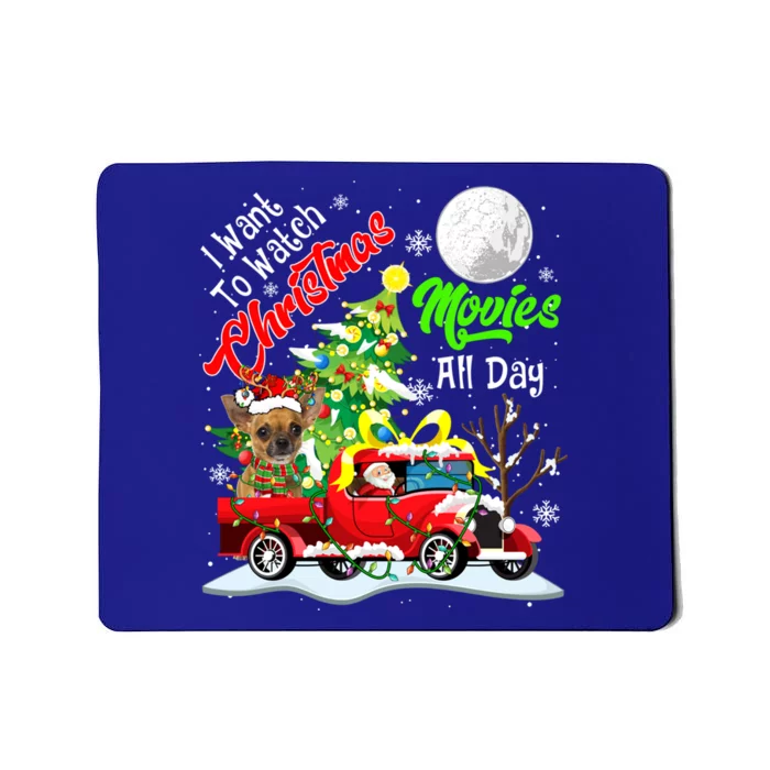 I Want To Watch Xmas Movies Cute Santa Chihuahua On Truck Gift Mousepad