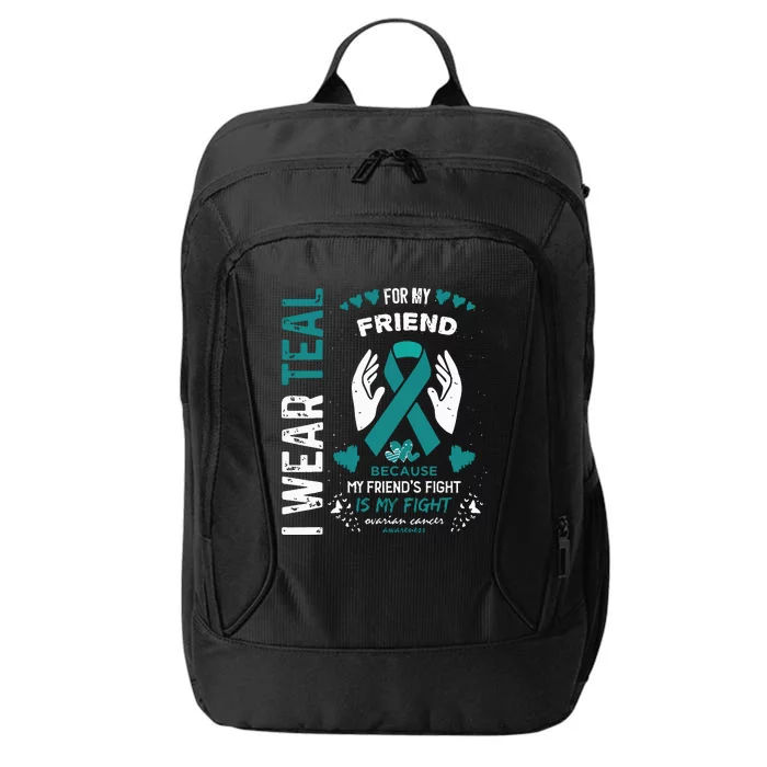 I Wear Teal For My Friend Ovarian Cancer Ribbon Awareness City Backpack