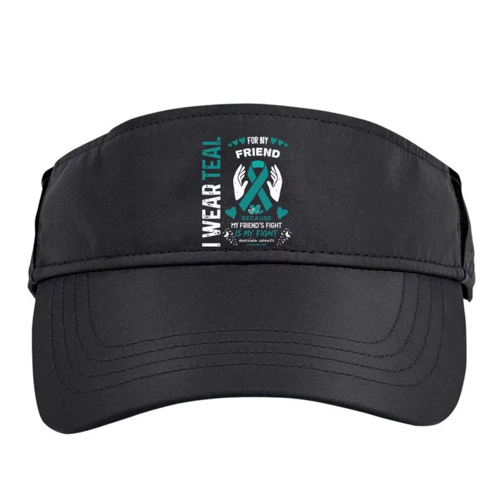 I Wear Teal For My Friend Ovarian Cancer Ribbon Awareness Adult Drive Performance Visor