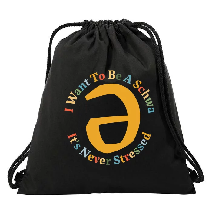 I Want To Be A Schwa Its Never Stressed Speech Therapy Drawstring Bag