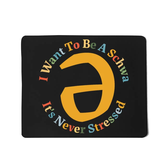 I Want To Be A Schwa Its Never Stressed Speech Therapy Mousepad