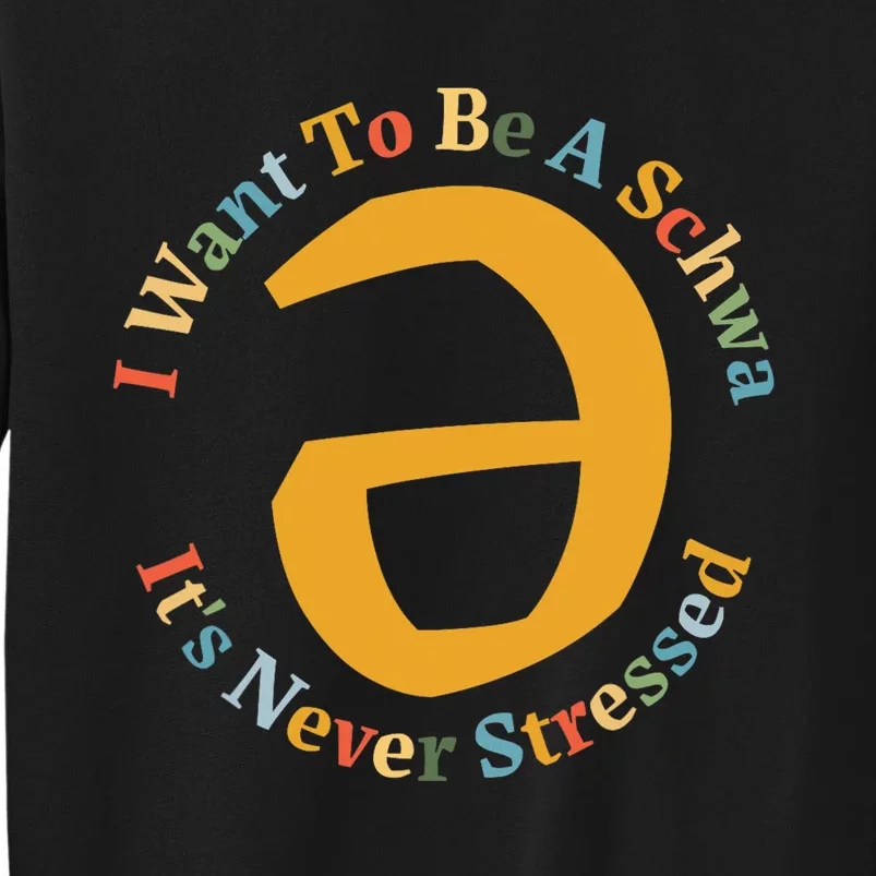 I Want To Be A Schwa Its Never Stressed Speech Therapy Tall Sweatshirt