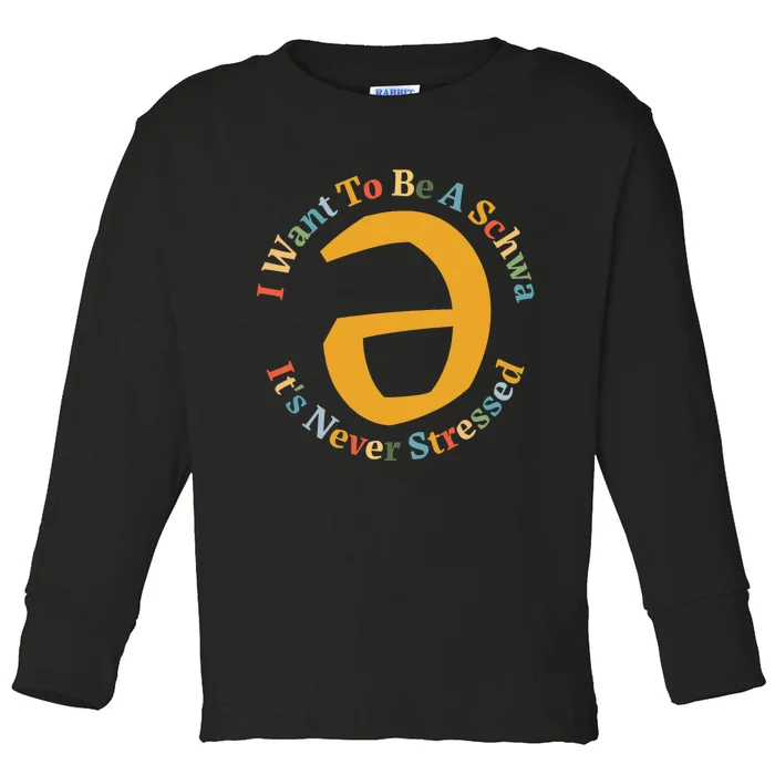 I Want To Be A Schwa Its Never Stressed Speech Therapy Toddler Long Sleeve Shirt