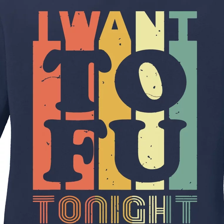 I Want Tofu Tonight Retro Funny Vegan Vegetarian Ladies Long Sleeve Shirt