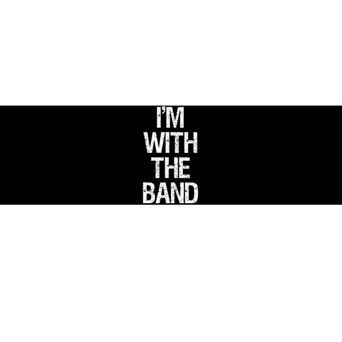 Im With The B.A.N.D Music Clothing Bumper Sticker