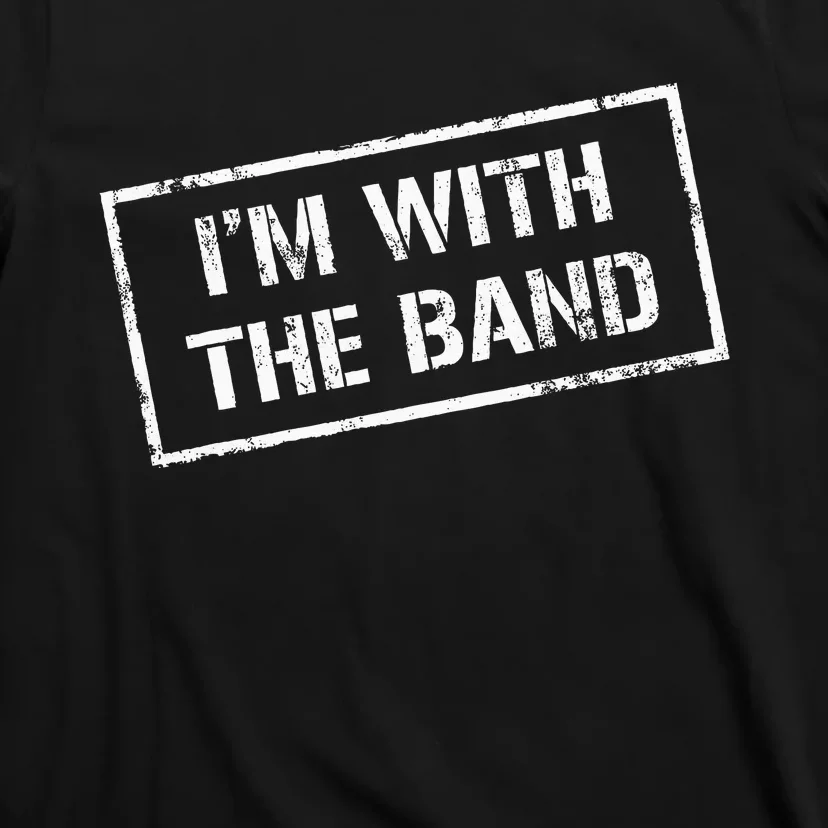 Im With The B.A.N.D Rock Concert Music Band T-Shirt