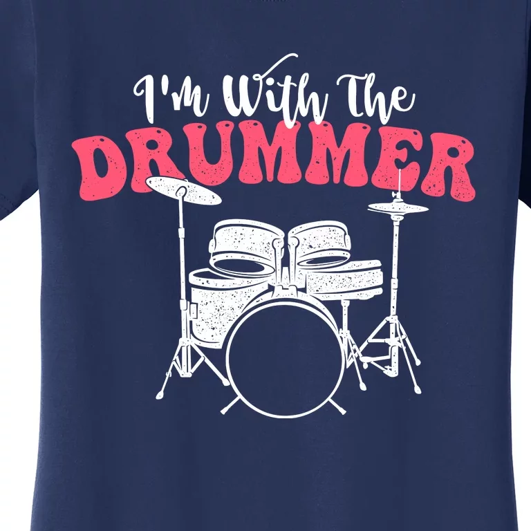 IM With The Drummer Band Percussionist Drumming Women's T-Shirt