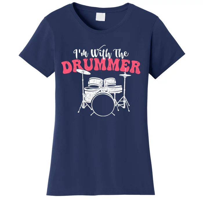 IM With The Drummer Band Percussionist Drumming Women's T-Shirt